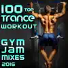 100 Top Trance Workout Gym Jam Mixes 2016 album lyrics, reviews, download