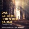 Das geheime Leben der Bäume - mit Peter Wohlleben (Original Score)