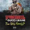 True Story Real Life (feat. Gucci Mane) - Single album lyrics, reviews, download