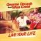 Live Your Life (feat. Wisa Greid) - Qwame Decash lyrics