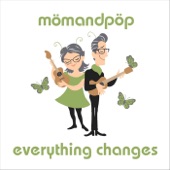 mömandpöp - Everything Changes