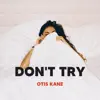 Don't Try - Single album lyrics, reviews, download