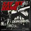 Stream & download Say My Name - Single