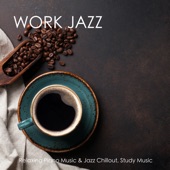 Work Jazz: Relaxing Piano Music & Jazz Chillout, Study Music artwork