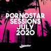 Pornostar Sessions July 2020