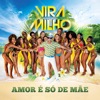 Amor é só de mãe - Single