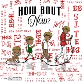 How Bout Now? artwork