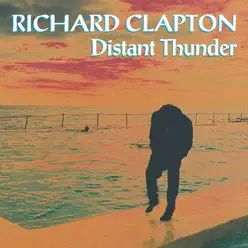 Distant Thunder (Remastered) - Richard Clapton