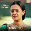 Nar Ho (From"Atkan Chatkan") - Single album lyrics, reviews, download