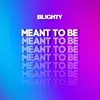 Meant to Be - Single album lyrics, reviews, download