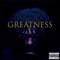 GREATNESS (feat. Kendell Malik) - Chris Hovers lyrics