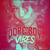 Dope Boy Vibes (feat. Introvertdame) - Single album lyrics, reviews, download