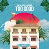 Too Good - Single