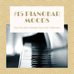 #15 Pianobar Moods - The Very Best Ultimate Piano Bar Collection by Frank Piano album reviews, ratings, credits