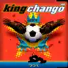 King Chango album lyrics, reviews, download