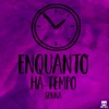 Enquanto Há Tempo - Single