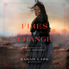 Fires of Change: The Fire Blossom Saga, Book 2 (Unabridged) - Sarah Lark & Kate Northrop (translator)