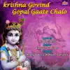 Krishna Govind Gopal Gaate Chalo - Single album lyrics, reviews, download