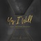 Yes I Will (feat. Heather Headley) - Vertical Worship lyrics