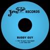 Buddy Guy - Try to Quit You Baby