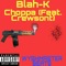 Choppa (feat. Crewsont) - Blah-K lyrics