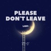 Please Don't Leave (Instrumental) - Single