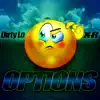 Options (feat. DirtyLo) - Single album lyrics, reviews, download