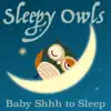 Baby Shhh to Sleep - EP album lyrics, reviews, download