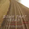 Down That Road (feat. Mandito Brown) - Single album lyrics, reviews, download