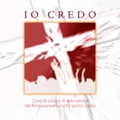 Io credo (Canti di Lode e Adorazione del Rinnovment odello spirito Santo) artwork