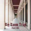 Stream & download Big Room Trap (Fast edit) - Single