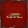 Stream & download Balas de Amor (feat. Akim & Ankhal)