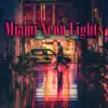 Miami Neon Lights - Single album lyrics, reviews, download