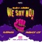 We Say No! (feat. Olajuwon & Frankey ley) - Black Camaru lyrics