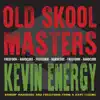 Old Skool Masters: Kevin Energy album lyrics, reviews, download