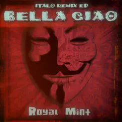 Bella Ciao (Italo Remix EP) by Royal Mint album reviews, ratings, credits