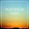 Stream & download Deep House Vibes (DJ Mix)