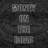 Money On The Road - Single album lyrics, reviews, download