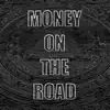 Stream & download Money On The Road - Single