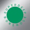 Superdeep Borehole - Single album lyrics, reviews, download