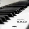 Teddy Hits Plays Tik Tok Tic Tac - Single album lyrics, reviews, download