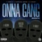 Onna Gang (feat. Norfside Meese & D-Money) - T-Freshh lyrics