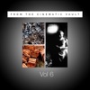 From the Cinematic Vault, Vol. 6