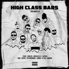 High Class Bars, Vol. 1 (feat. Stak, Xarli$, Oscar 013, Gbx, Rotik.Fb, Jndw, Sr.Bourbon, K-Em & Magno Palacios) - Single by Lapsus Lpsbeats album reviews, ratings, credits