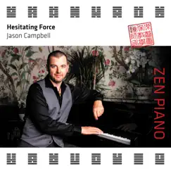 Zen Piano - Hesitating Force by Jason Campbell album reviews, ratings, credits