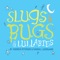 Who's Got the Ball - Slugs & Bugs lyrics