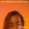 IDontBelieveInClosures - Single album lyrics, reviews, download