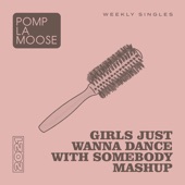 Girls Just Wanna Dance with Somebody Mashup artwork