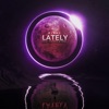 Lately - Single