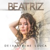 Deixaste-Me Louca - Single